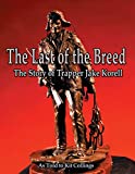 The Last of the Breed: The Story of Trapper Jake Korell