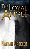 The Loyal Angel: A powerful Christian fiction novel