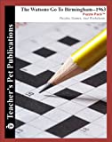 The Watsons Go To Birmingham--1963 Puzzle Pack - Teacher Lesson Plans, Activities, Crossword Puzzles, Word Searches, Games, and Worksheets (Paperback)