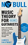 Music Theory for Guitarists, Volume 2: More Fretboard Concepts to Help You Master Chords, Scales, Improvisation and Guitar Theory