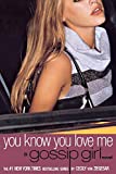 You Know You Love Me: A Gossip Girl Novel (Gossip Girl, 2)