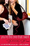 Gossip Girl: You're the One That I Want: A Gossip Girl Novel (Gossip Girl, 6)