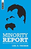 Minority Report: Unpopular Thoughts on Everything from Ancient Christianity to Zen Calvinism