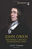 John Owen: Reformed Catholic, Renaissance Man (Great Theologians)