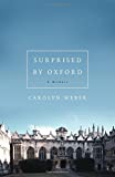 Surprised by Oxford by Carolyn Weber (1-Feb-2013) Paperback