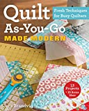 Quilt As-You-Go Made Modern: Fresh Techniques for Busy Quilters