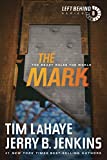 The Mark: The Beast Rules the World: The Beast Rules the World (Left Behind Series Book 8) The Apocalyptic Christian Fiction Thriller and Suspense Series About the End Times