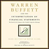 Warren Buffett and the Interpretation of Financial Statements: The Search for the Company with a Durable Competitive Advantage