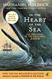 In the Heart of the Sea (Young Readers Edition): The True Story of the Whaleship Essex