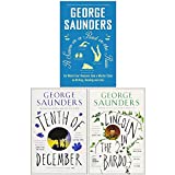 George Saunders Collection 3 Books Set (A Swim in a Pond in the Rain, Tenth of December, Lincoln in the Bardo)