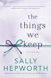 The Things We Keep: A Novel