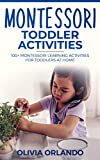 Montessori Toddler Activities: 100+ Montessori Learning Activities for Toddlers at home