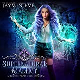 Supernatural Academy: Year Two: Supernatural Academy Series, Book 2