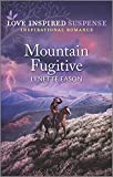 Mountain Fugitive (Love Inspired Suspense)