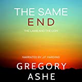 The Same End: The Lamb and the Lion, Book 3