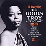 I'll Do Anything: The Doris Troy Anthology 1960-1996