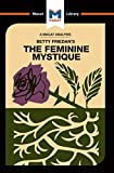 An Analysis of Betty Friedan's The Feminine Mystique (The Macat Library)