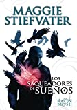 The Raven Boys: Los saqueadores de sueños (Spanish Edition)