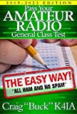 Pass Your Amateur Radio General Class Test - The Easy Way: 2019-2023 Edition (EasyWayHamBooks Book 4)