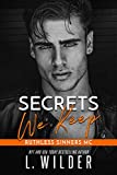 Secrets We Keep: Ruthless Sinners Book 3 (Ruthless Sinners MC)