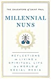 Millennial Nuns: Reflections on Living a Spiritual Life in a World of Social Media