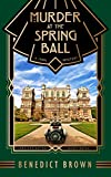 Murder at the Spring Ball: A 1920s Mystery (Lord Edgington Investigates... Book 1)