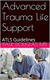 Advanced Trauma Life Support: ATLS Guidelines