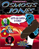 Osmosis Jones: A Blood-And-Guts Adventure...Set Inside the Human Body (Osmosis Jones, Graphic Novel)