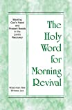 The Holy Word for Morning Revival - Meeting God’s Need and Present Needs in the Lord’s Recovery
