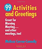 Ninety-Nine Activities and Greetings: Great for Morning Meeting...and Other Meetings Too!