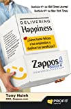 Delivering Happiness. ¿Cómo hacer felices a tus empleados y duplicar tus beneficios? (Spanish Edition)