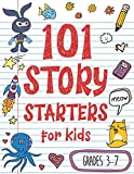 101 Story Starters for Kids: One-Page Prompts to Kick Your Imagination into High Gear