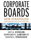 Corporate Boards: New Strategies for Adding Value at the Top 1st edition by Conger, Jay A., Lawler III, Edward E., Finegold, David, Lawl (2001) Hardcover