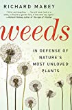 Weeds: In Defense of Nature's Most Unloved Plants