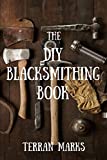 The DIY Blacksmithing Book (Blacksmith Books)