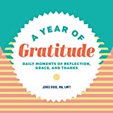 A Year of Gratitude: Daily Moments of Reflection, Grace, and Thanks (A Year of Daily Reflections)