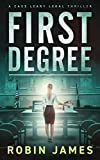 First Degree (Cass Leary Legal Thriller Series Book 7)