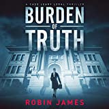 Burden of Truth: Cass Leary Legal Thriller Series, Book 1