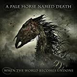 When the World Becomes Undone [Explicit]