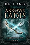 Arrows of Ladis (Legends of Gilia Book 7)