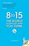 8 to 15, The World Is Smaller Than You Think