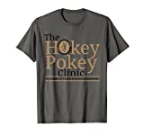 Funny Hokey Pokey Clinic Statement Pun Gift T-Shirt