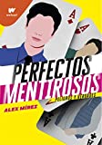 Peligros y verdades / Dangers and Truths (Perfectos Mentirosos) (Spanish Edition)