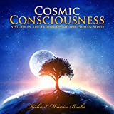 Cosmic Consciousness: A Study in the Evolution of the Human Mind