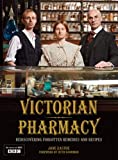 Victorian Pharmacy: Rediscovering Home Remedies and Recipes