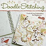 Doodle Stitching: Fresh & Fun Embroidery for Beginners