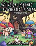 Whimsical Gnomes Enchanted Forest Coloring Book: Cute Scandinavian Christmas Gnomes, Hidden Magical Forests, Fantasy Fairy Houses, Mushrooms, Wildlife Forest Animals (Gnome Coloring Book)