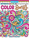 Notebook Doodles Color Swirl: Coloring & Activity Book (Design Originals) 32 Curly, Swirly Designs; Beginner-Friendly Relaxing & Inspiring Art Activities for Tweens, on Extra-Thick Perforated Pages