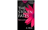 The Stolen Fates (FATES SERIES Book 2)