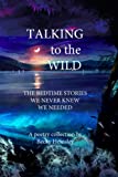 Talking to the Wild: The bedtime stories we never knew we needed